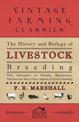 Coperta cărții 'The History and Biology of Livestock Breeding - With Information on Heredity, Reproduction, Selection and Many Other'