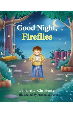 Poza produsului Good Night, Fireflies - Janet L. Christensen