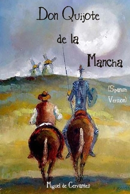 Don Quijote de la Mancha (Spanish Version) - Miguel De Cervantes