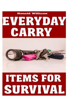 Coperta cărții 'Everyday Carry (EDC) Items For Survival: The Top Specific Items That You Need To Carry On Your Person Everyday For'