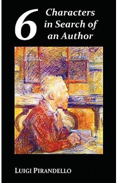 Poza produsului Six Characters in Search of an Author - Luigi Pirandello