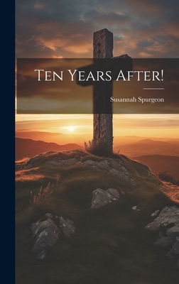 Ten Years After! - Susannah Spurgeon