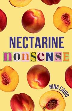 Coperta cărții 'Nectarine Nonsense - Nina A. Cairo'
