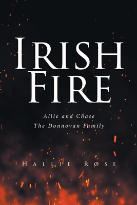 Irish Fire: Allie and Chase - Hallie Rose