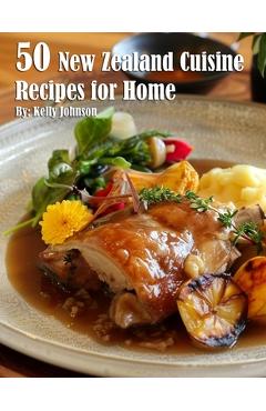 Coperta cărții '50 New Zealand Cuisine Recipes for Home - Kelly Johnson'
