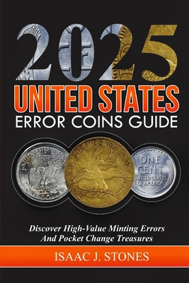Coperta cărții 'Error Coin Book 2025: Discover High-Value Minting Errors and Pocket Change Treasures - Isaac J. Stones'