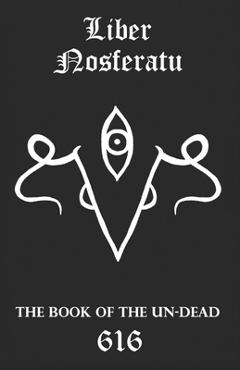 Liber Nosferatu: The Book of the Un-Dead - Aionic Star 616srm