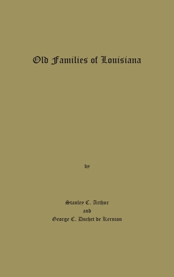 Coperta cărții 'Old Families of Louisiana - Stanley C. Arthur'
