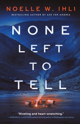 None Left to Tell - Noelle W. Ihli