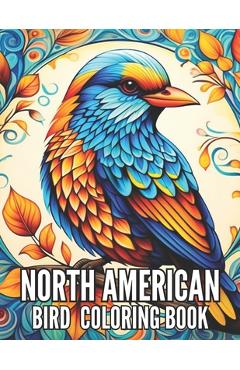 Poza produsului North American Bird Coloring Book: Avian Symphony for Bird Lovers and Seniors Ideal for Relaxation and Stress Relief - Marilyn Glover