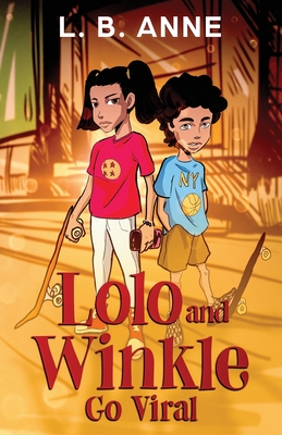 Lolo and Winkle Go Viral - L. B. Anne