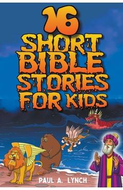 Coperta cărții '16 Short Bible Stories For Kids - Paul A. Lynch'