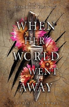 Coperta cărții 'When Her World Went Away - Alexis L. Carroll'