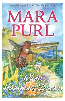 When Hummers Dream: Milford-Haven Novelette - Mara Purl