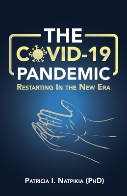 The COVID-19 Pandemic: Restarting in a New Era - Patricia I. Natpikia