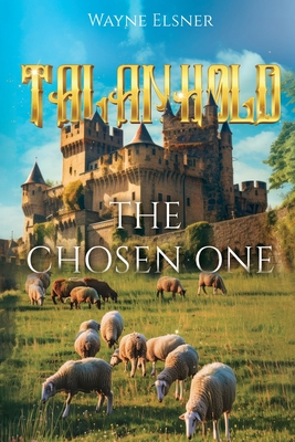 Talanhold: The Chosen One - Wayne Elsner