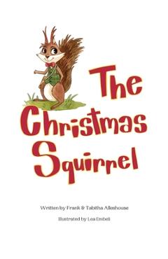 Coperta cărții 'The Christmas Squirrel - Frank Alleshouse'