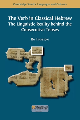 Coperta cărții 'The Verb in Classical Hebrew: The Linguistic Reality behind the Consecutive Tenses - Bo Isaksson'