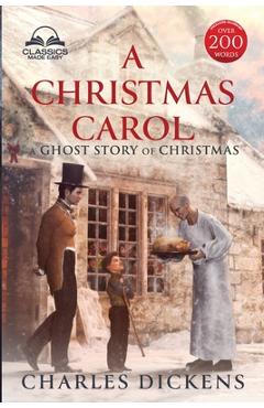 Coperta cărții 'A Christmas Carol (Classics Made Easy): Unabridged, with Glossary, Historic Orientation, and Character Guide - Charles'