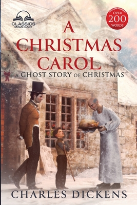 Coperta cărții 'A Christmas Carol (Classics Made Easy): Unabridged, with Glossary, Historic Orientation, and Character Guide - Charles'