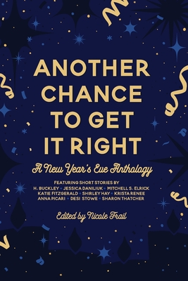 Another Chance to Get It Right: A New Year's Eve Anthology - Nicole Frail