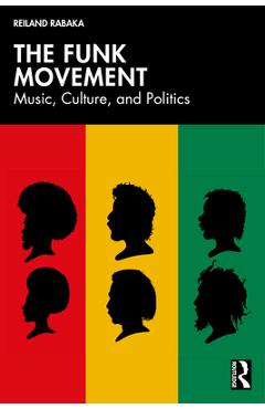 Poza produsului The Funk Movement: Music, Culture, and Politics - Reiland Rabaka
