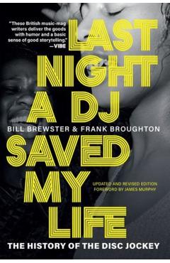 Last Night a DJ Saved My Life: The History of the Disc Jockey - Bill Brewster