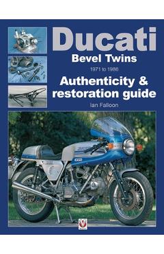 Coperta cărții 'Ducati Bevel Twins 1971 to 1986: Authenticity & Restoration Guide - Ian Falloon'