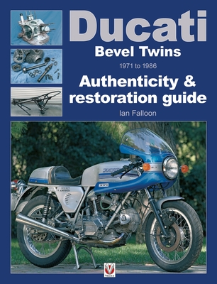 Coperta cărții 'Ducati Bevel Twins 1971 to 1986: Authenticity & Restoration Guide - Ian Falloon'