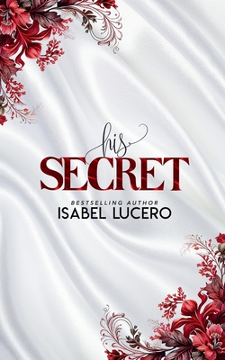 Coperta cărții 'His Secret - Isabel Lucero'