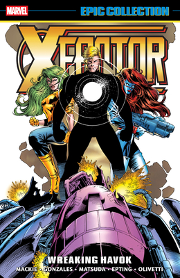 X-Factor Epic Collection: Wreaking Havok - John Francis Moore