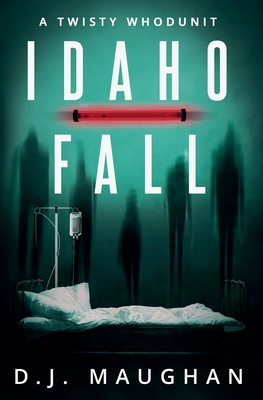 Coperta cărții 'Idaho Fall - D. J. Maughan'