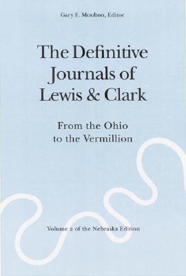 The Definitive Journals of Lewis and Clark, Vol 2: From the Ohio to the Vermillion - Meriwether Lewis