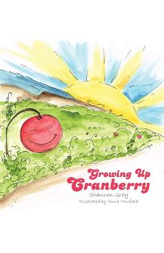 Poza produsului Growing Up Cranberry - Shannon Gray