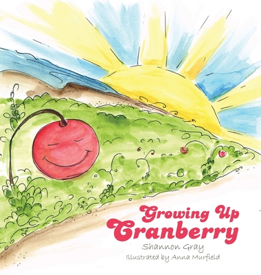 Growing Up Cranberry - Shannon Gray