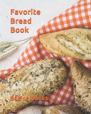 Coperta cărții 'Favorite Bread Book - Baking Books'