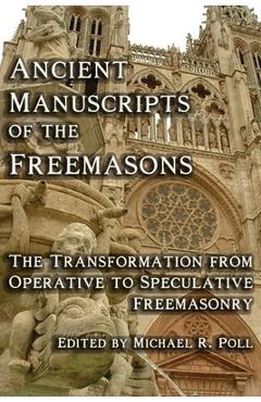 Poza produsului Ancient Manuscripts of the Freemasons - Michael R. Poll