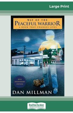 Coperta cărții 'Way of the Peaceful Warrior: A Book that Changes Lives (16pt Large Print Edition) - Dan Millman'