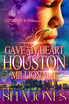 I Gave My Heart To A Houston Millionaire - Sha Jones