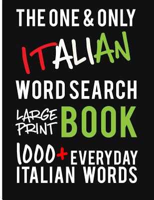 The One and Only Italian Word Search Large Print Book: 1000 + Everyday Italian Words. A fantastic way to learn and practice Italian! Perfect for Itali - Dadamilla Design