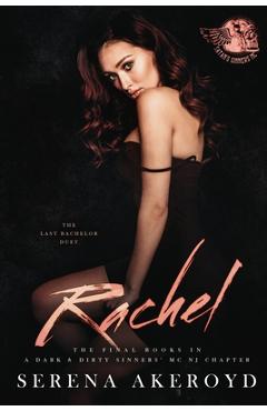 Coperta cărții 'Rachel (A Dark & Dirty Sinners' MC: TEN): MC Romance - Serena Akeroyd'