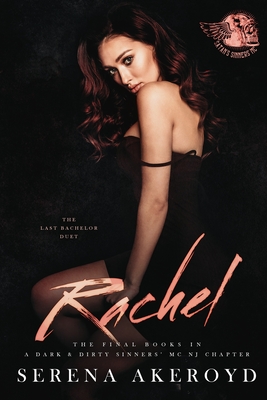 Rachel (A Dark & Dirty Sinners' MC: TEN): MC Romance - Serena Akeroyd