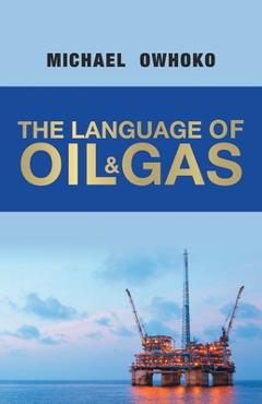 Coperta cărții 'The Language of Oil & Gas - Michael Owhoko'