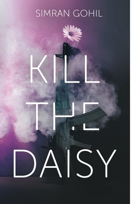 Kill the Daisy - Simran Gohil