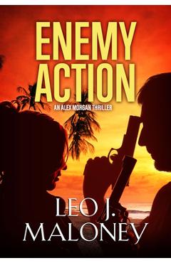 Coperta cărții 'Enemy Action - Leo J. Maloney'