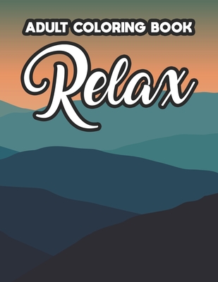 Adult Coloring Book Relax: Intricate Patterns And Designs To Color, Calming Coloring Activity Book For Stress Relief, Christmas Gift, Birthday Gi - Harper Lee Browning