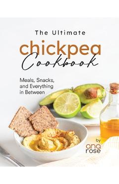 Coperta cărții 'The Ultimate Chickpea Cookbook: Meals, Snacks, and Everything in Between - Ana Rose'