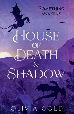 House of Death and Shadow - Olivia Gold