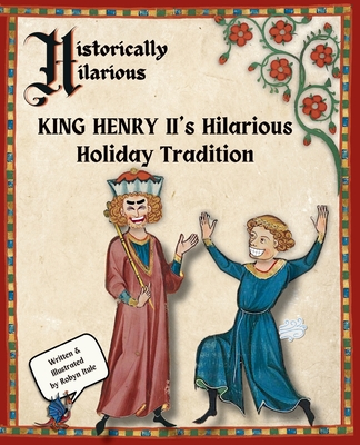 King Henry II's Hilarious Holiday Tradition - Robyn Itule