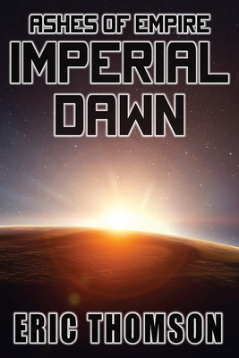 Imperial Dawn - Eric Thomson